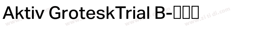 Aktiv GroteskTrial B字体转换